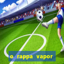 o rappa vapor barato letra